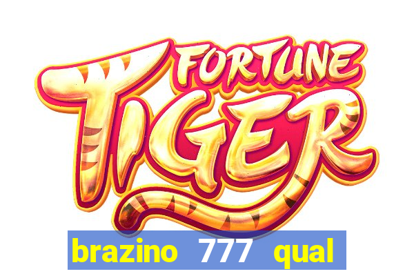 brazino 777 qual melhor jogo